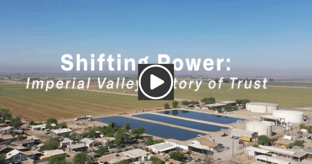 Video screen: Shifting Power--Imperial Valley's Story of Trust
